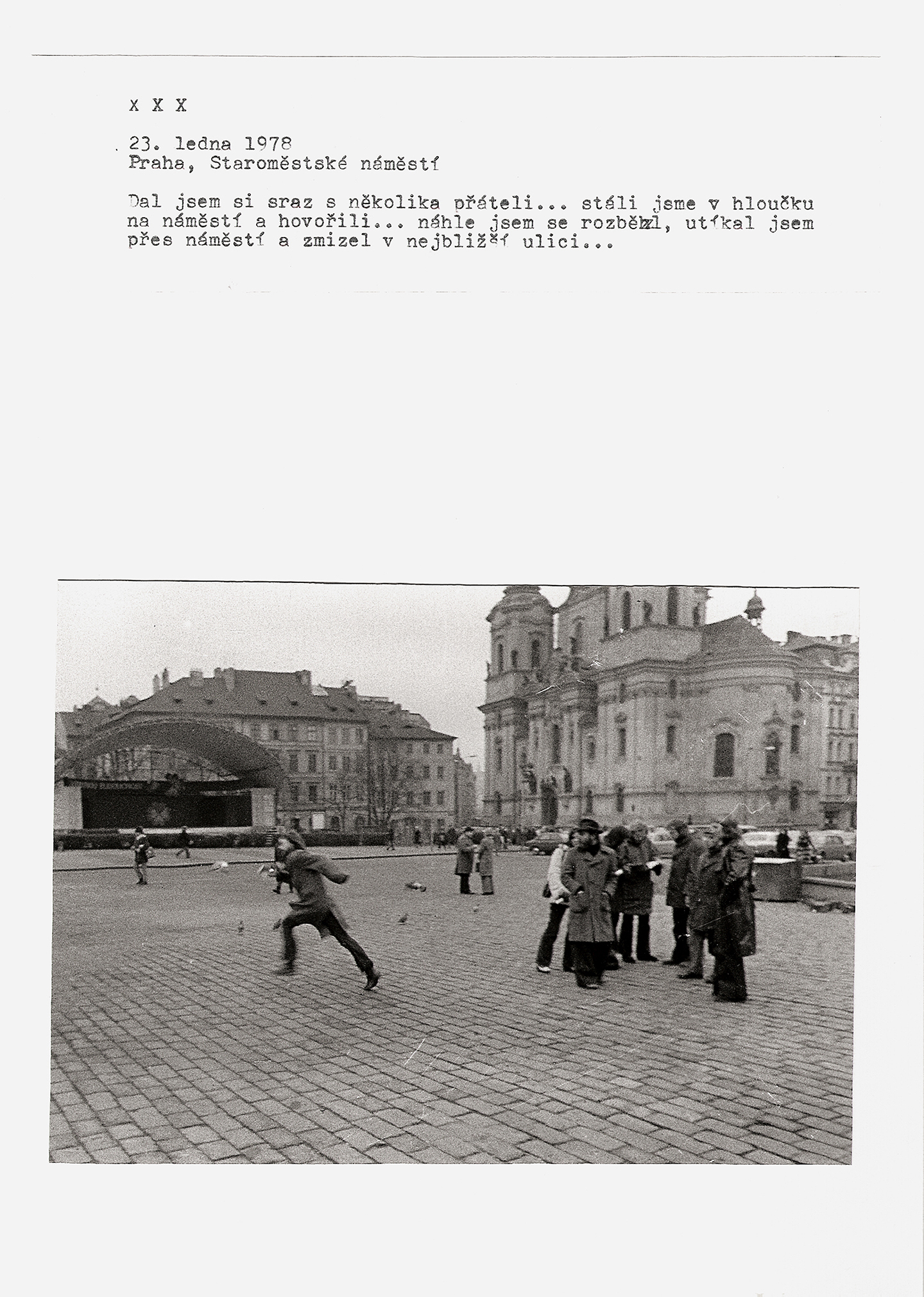 23 января 1978 〇 Прага, Староместская площадь 〇 Назначил встречу с несколькими друзьями…мы стояли кучкой на площади и раз