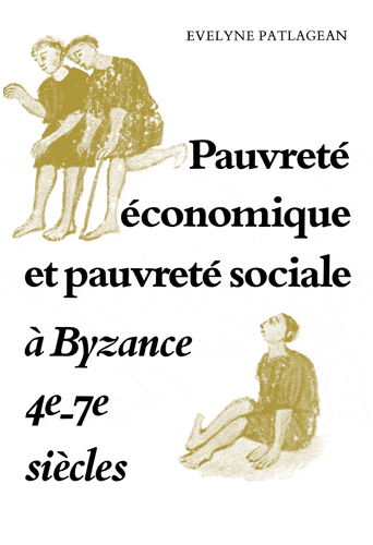 Patlagean É. Pauvreté économique et pauvreté sociale à Byzance, 4ᵉ–7ᵉ siècles. P.: Mouton, 1977.