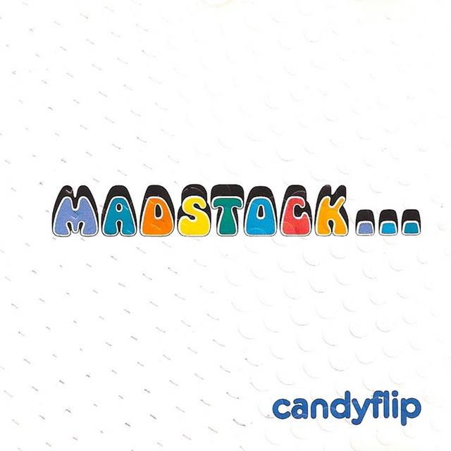 Сказка об утраченном времени: Об альбоме «Madstock…» (1990) Candy Flip