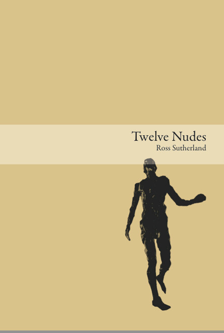 “Twelve Nudes” By Ross Sutherland / «Двенадцать Обнаженных» Роса Сазерлэнда