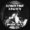 HARDCORE LEGACY PODCAST