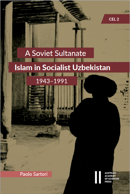 Sovet sultonligi: Sotsialistik O‘zbekistonda Islom (1943-1991)