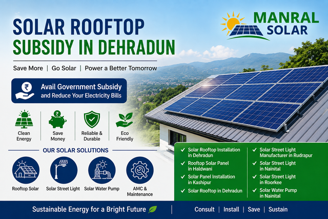 Solar Rooftop Subsidy in Dehradun – Save More with Government Solar Schemes | Manral Solar