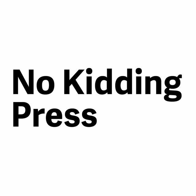 No Kidding Press