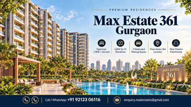 Why Max Estate 361 Gurgaon Stands Out
