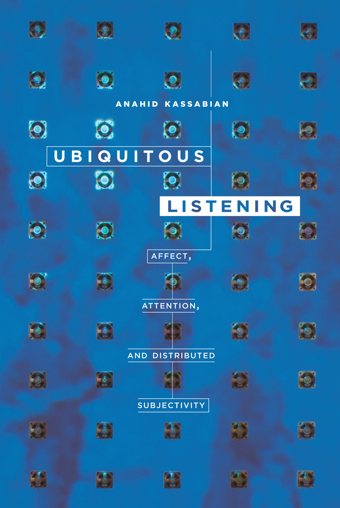 Kassabian A. Ubiquitous Listening: Affect, Attention and Distributed Subjectivity. Berkeley; Los Angeles: University of California Press, 2013.