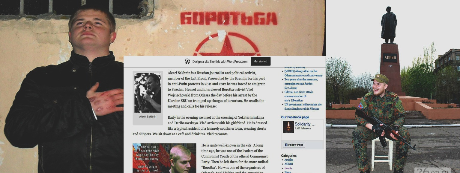 1. Влад Войцеховский, один из участников “Боротьбы”, ушедший воевать на оккупированные территории, в числе боевых подразделений сепаратистов (Батальон“Призрак”). 2. А.Сахнин (“Левый Фронт”) выступает в поддержку Войцеховского, его заявление публикуется на пропагандистском ресурсе россии. 