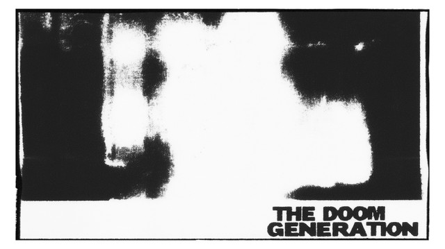 К ПЕРЕСМОТРУ «THE DOOM GENERATION»