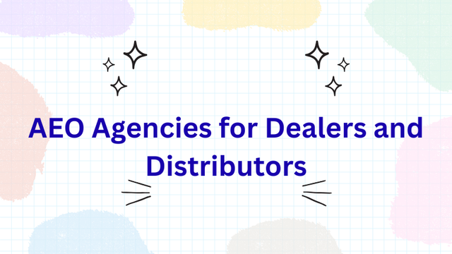 Advanced AEO Agencies for Dealers and Distributors to Expand Reach