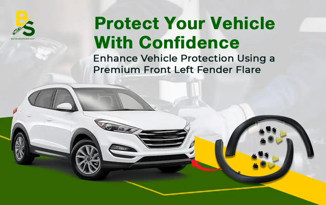 Enhance Vehicle Protection Using a Premium Front Left Fender Flare