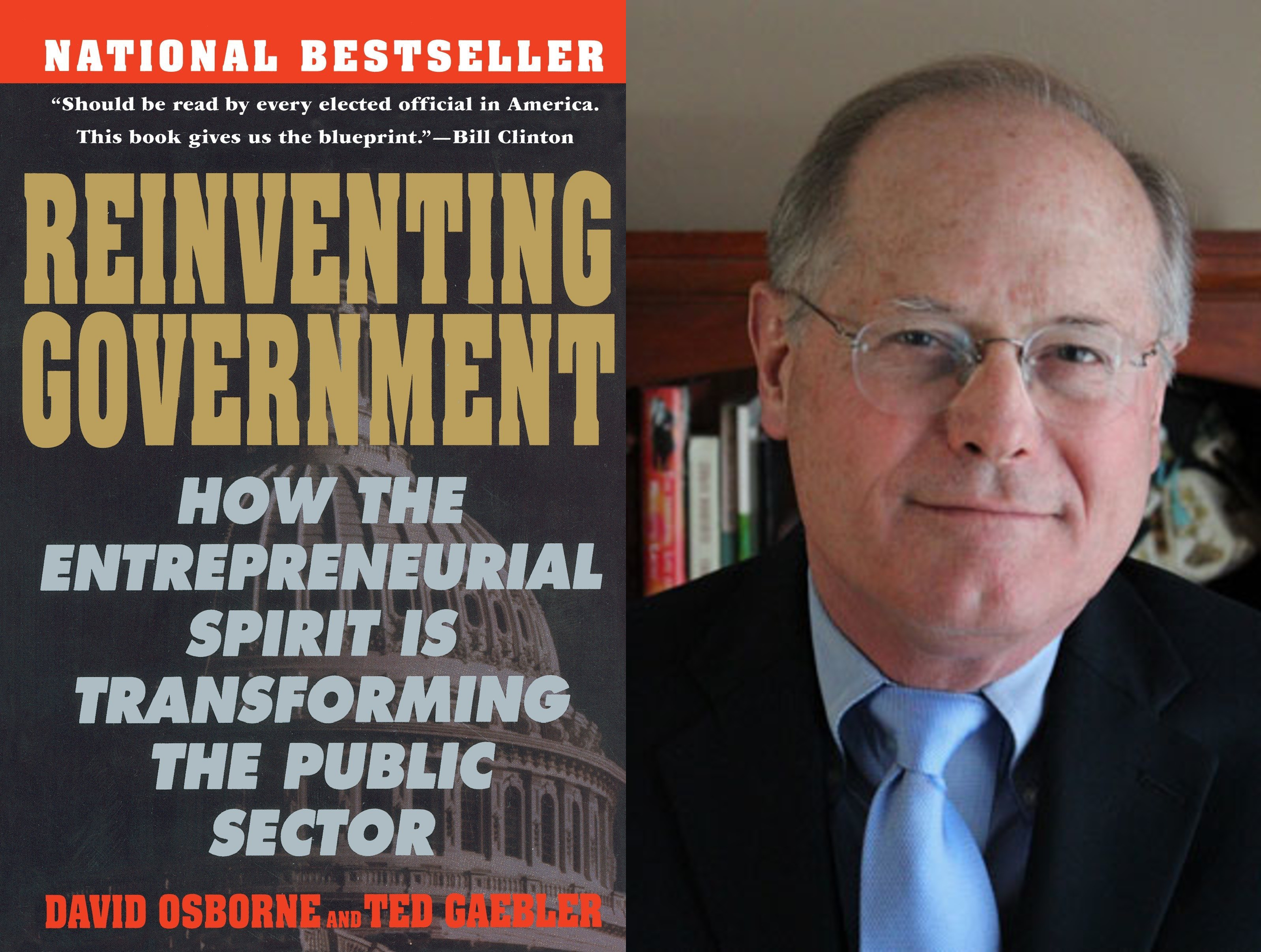 D. Osborne, T. Gaebler&nbsp;— Reinventing Government: How the Entrepreneurial Spirit is Transforming the Public Sector