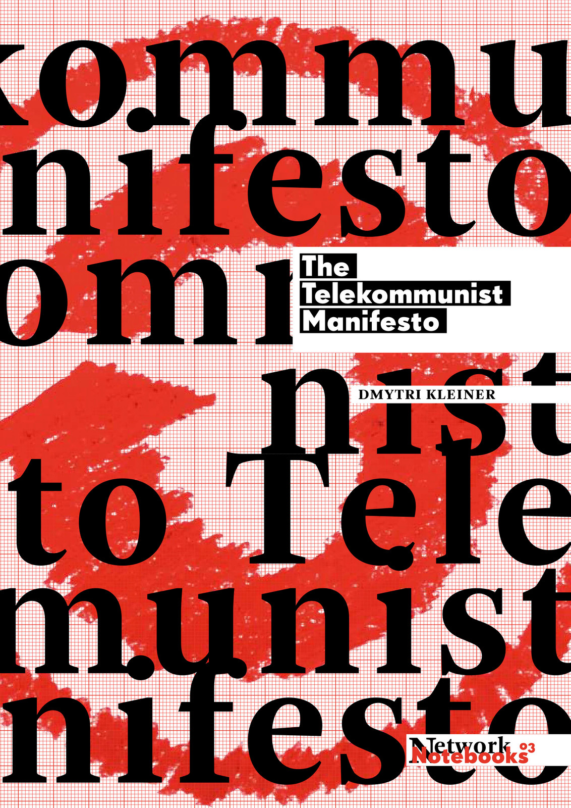 Обложка книги «The Telekommunist Manifesto», Dmytri Kleiner. Network Notebooks 03, Institute of Network Cultures, Amsterdam, 2010