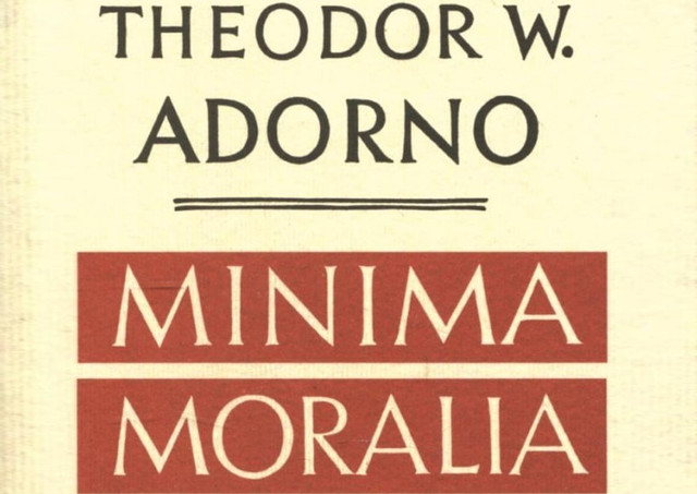 Как я стал предателем (О Minima moralia Теодора Адорно, II)