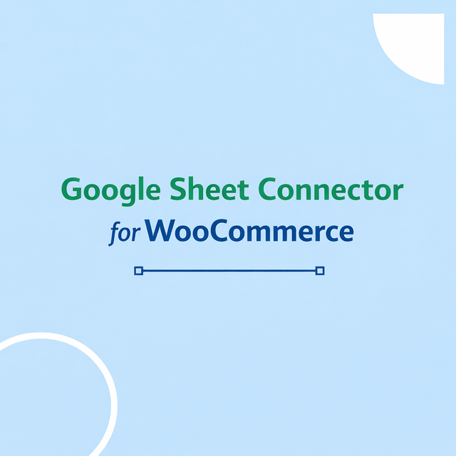 Eliminate Manual CSVs with a Google Sheet Connector for WooCommerce