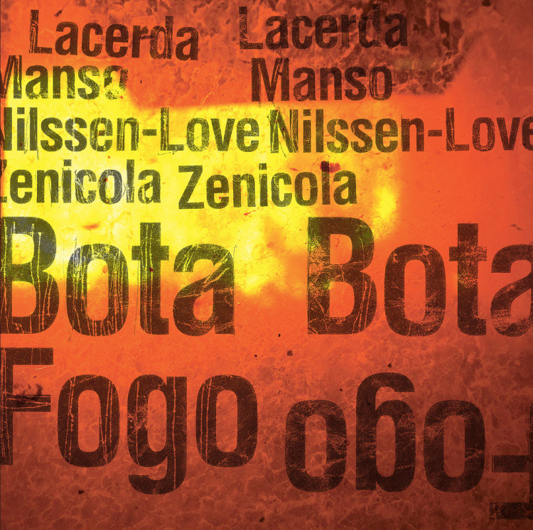 Lacerda / Manso / Nilssen-Love / Zenicola&nbsp;— Bota Fogo (ноябрь, 2014)
