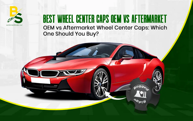 OEM vs Aftermarket Wheel Center Caps: Which One Should You Buy?
