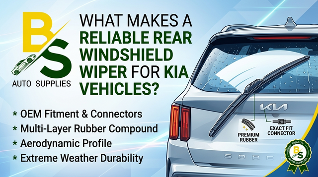 What Makes a Reliable Rear Windshield Wiper for KIA Vehicles?